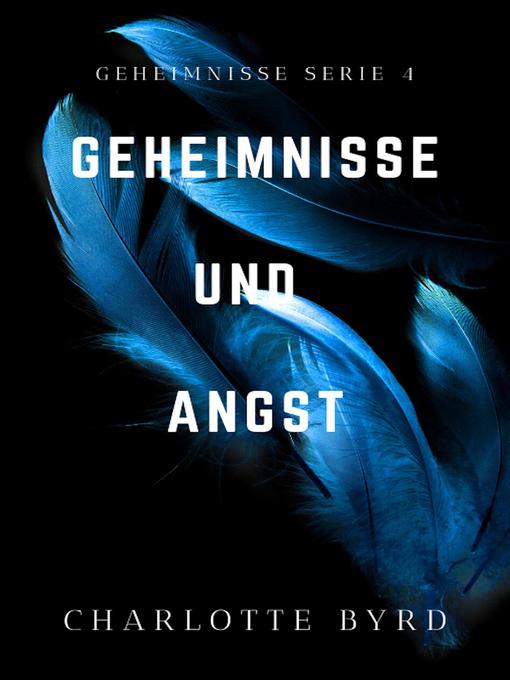 Title details for Geheimnisse und Angst by Charlotte Byrd - Available